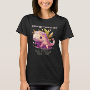 I Like You Like An Axolotl Fart I Axolotl T-Shirt