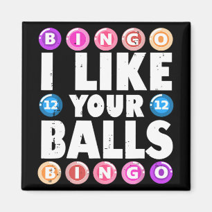 I Like Your Balls Bingo Gambling Womens Mothers Da Magnet
