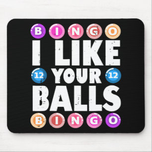 I Like Your Balls Bingo Gambling Womens Mothers Da Mouse Mat