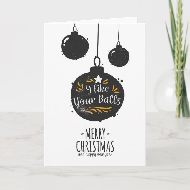 I like your balls, funny Christmas, New Years Card (Front)