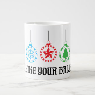 I Like Your Balls Jumbo Coffee Mug (20oz)