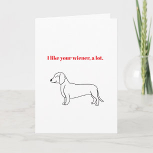 I Like Your Wiener Valentine's Day Card