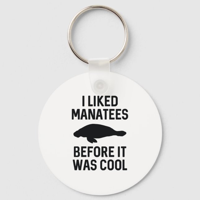 I Liked Manatees Key Ring (Front)