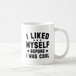I Liked Myself Coffee Mug