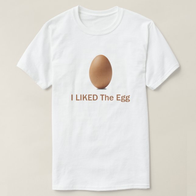 I Liked The Egg T-Shirt (Design Front)