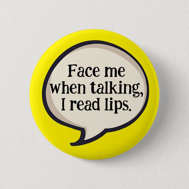 I lip read lipreaders deaf hearing deafness 6 cm round badge (Front)