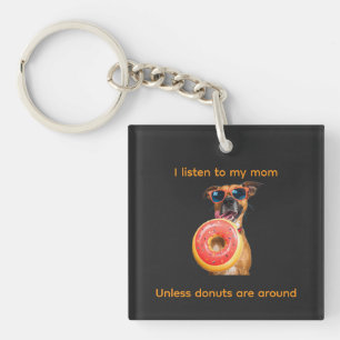 I Listen to My Mum… Unless Doughnuts Are Around Key Ring
