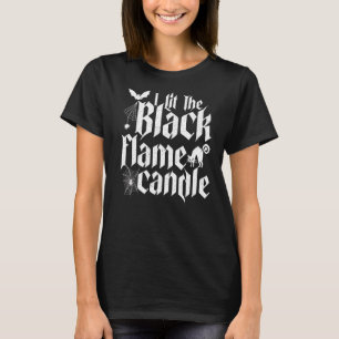 I Lit The Black Flame Candle Halloween T-Shirt