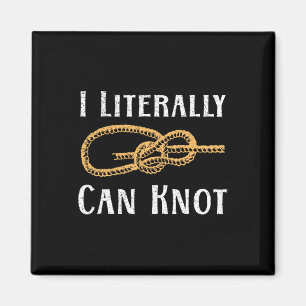 I Literally Can Knot Funny Knotting Pun Camping An Magnet
