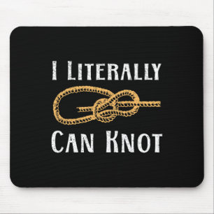 I Literally Can Knot Funny Knotting Pun Camping An Mouse Mat