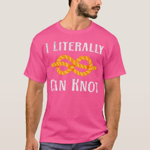 I Literally Can Knot Funny Knotting Pun Camping C T-Shirt