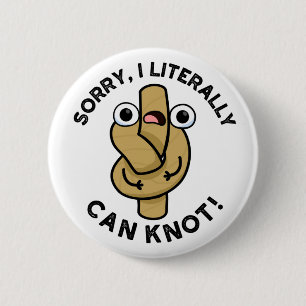 I Literally Can Knot Funny Rope Pun  6 Cm Round Badge