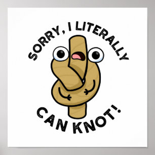 I Literally Can Knot Funny Rope Pun  Poster