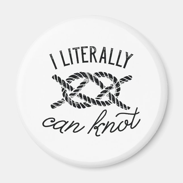 I Literally Can Knot Magnet (Front)