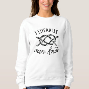 I Literally Can Knot Sweatshirt