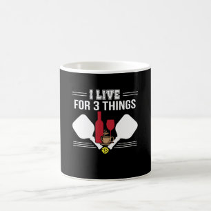 I Live 3 Things Coffee Wine Pickleball Mug