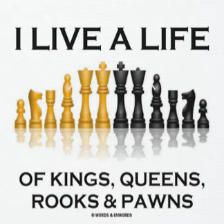 I Live A Life Of Kings, Queens, Rooks & Pawns Mouse Mat