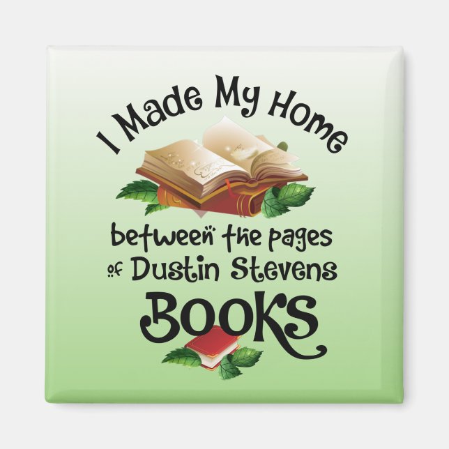 I Live Between the Pages of Dustin Steven Books Magnet (Front)