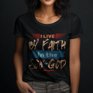 I Live By Faith God Christ Gratitude For Women T-Shirt