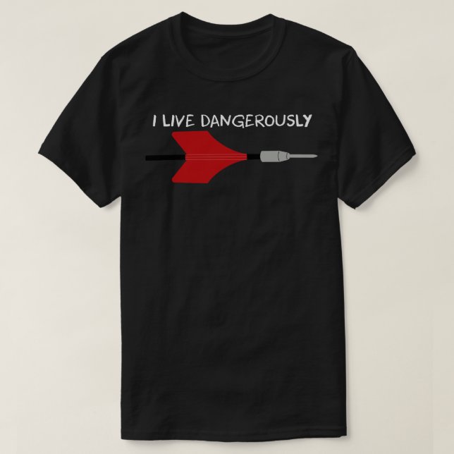 I live dangerously T-Shirt (Design Front)