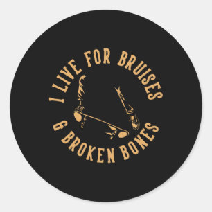 I Live For Bruises And Broken Bones Skateboarding  Classic Round Sticker