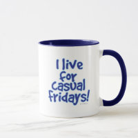I Live for Casual Fridays Work Slogan Funny