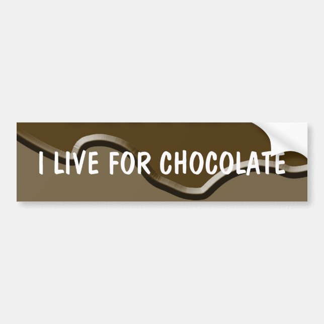 I Live for Chocolate Bumper Sticker (Front)