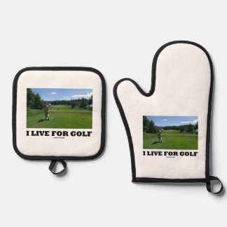 I Live For Golf (Golfer On Golf Course) Oven Mitt & Pot Holder Set