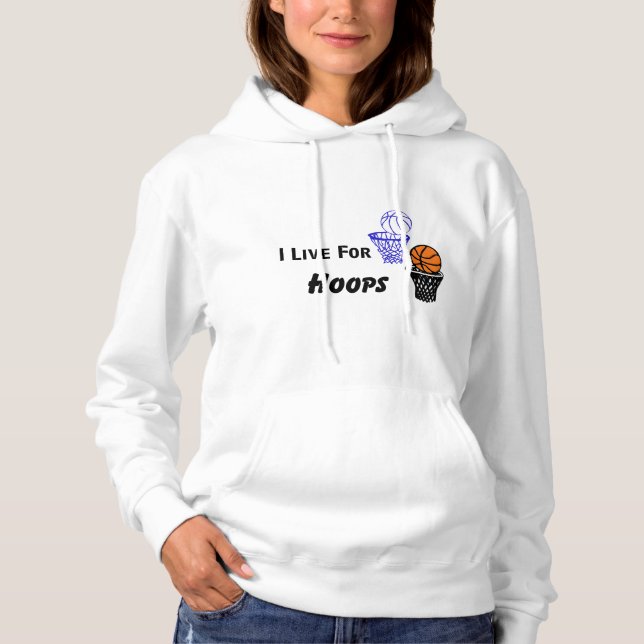 I Live For Hoops women's Hoodie (Front)