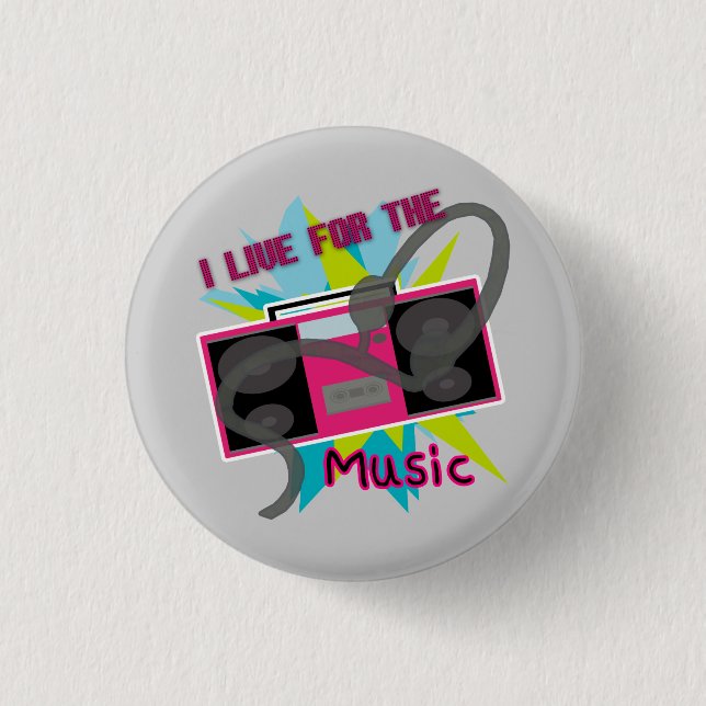 I Live For The Music Button (Front)