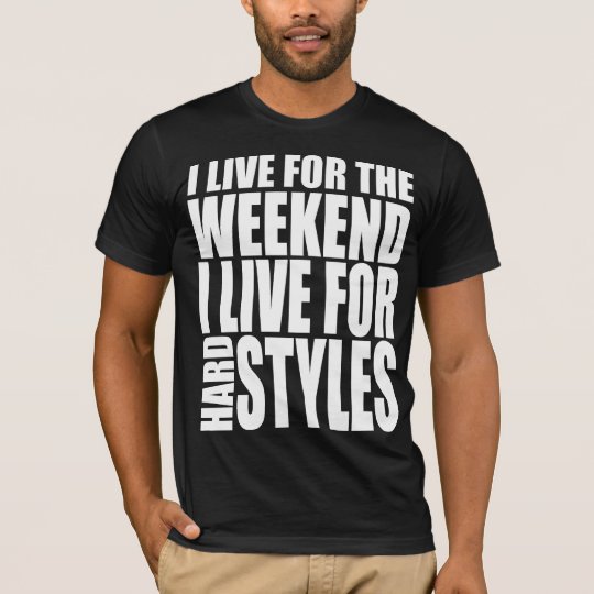I Live For The Weekend T-Shirt