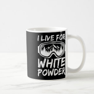 I Live For White Powder Funny Skiing Freestyle Ext Coffee Mug