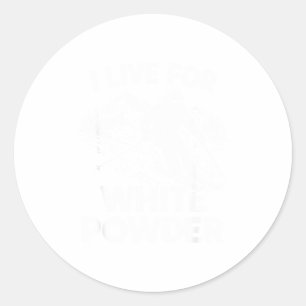 I live for white powder funny skiing snowboard  classic round sticker