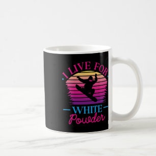 I Live For White Powder Retro 90s 80s Snowboarding Coffee Mug
