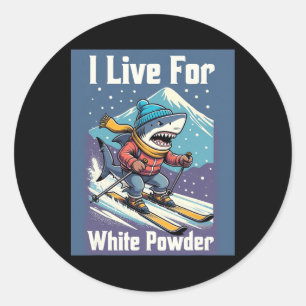 I Live For White Powder Shark Ski Snowboard Classic Round Sticker