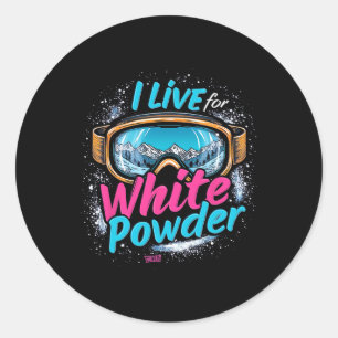 I Live For White Powder Skiing Snowboarding Goggle Classic Round Sticker