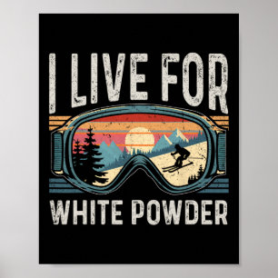 I Live For White Powder Snowboarding Retro Vintage Poster