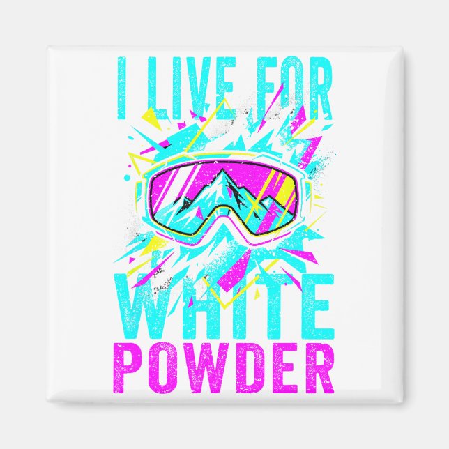I Live For White Wder 80s 90s Retro Skiing Snowboa Magnet (Front)