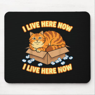 I Live Here Now Funny Cat in A Box Mouse Mat