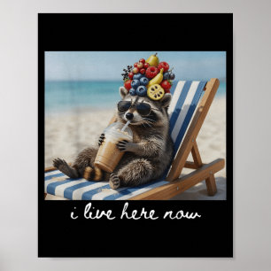 I Live Here Now Funny Racoon Drinking Iced Coffee Poster