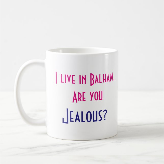 I live in Balham. Are you jealous? Coffee Mug (Left)