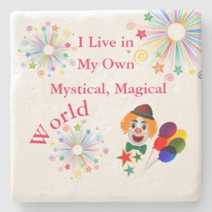 I Live in My Own Mystical Magical World Clown Stone Coaster