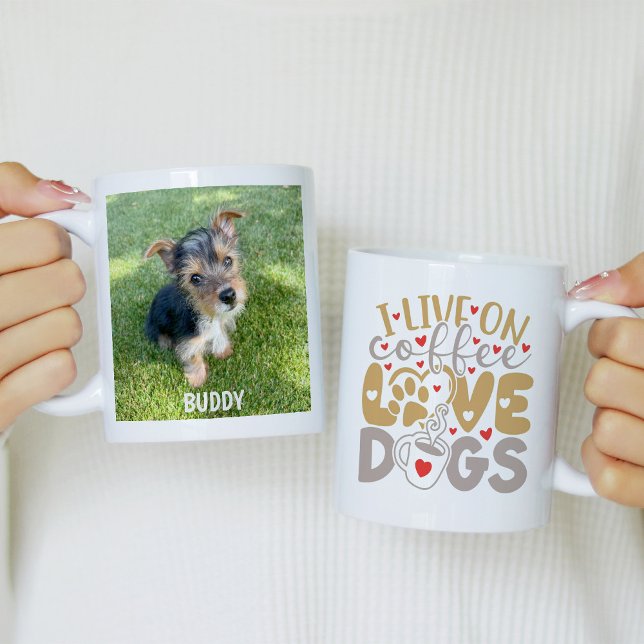 I Live On Coffee Love Dogs Photo Coffee Mug (Creator Uploaded)