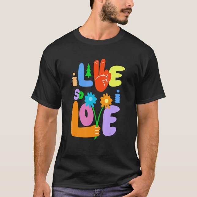 I Live So I Love Peace Hand Symbol Flower  Graphic T-Shirt (Front)