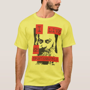 I Live Spontaneously T-Shirt