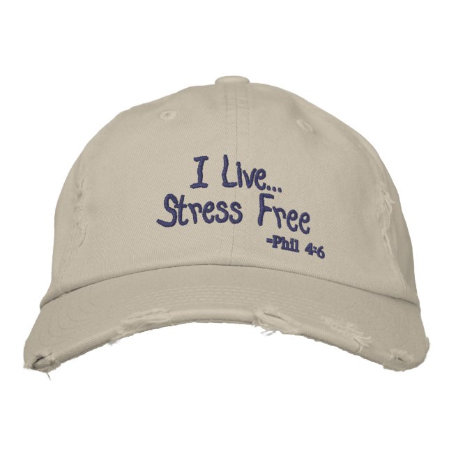 I live Stress Free Customise it Embroidered Hat (Front)