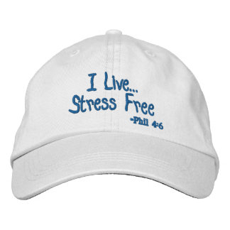 I live Stress Free  Embroidered Hat