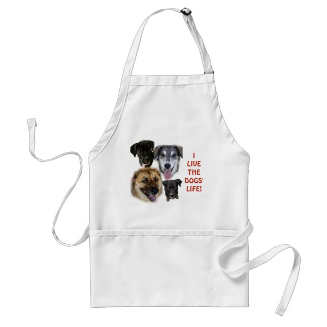 I Live the Dogs' Life Standard Apron (Front)