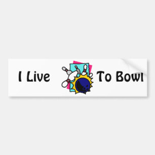 I Live to Bowl Bumper Sticker