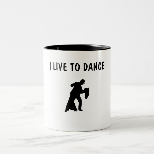 I LIVE TO DANCE COFFEE MUG (Center)
